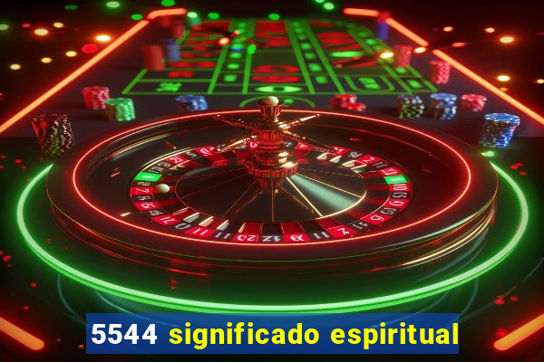 5544 significado espiritual